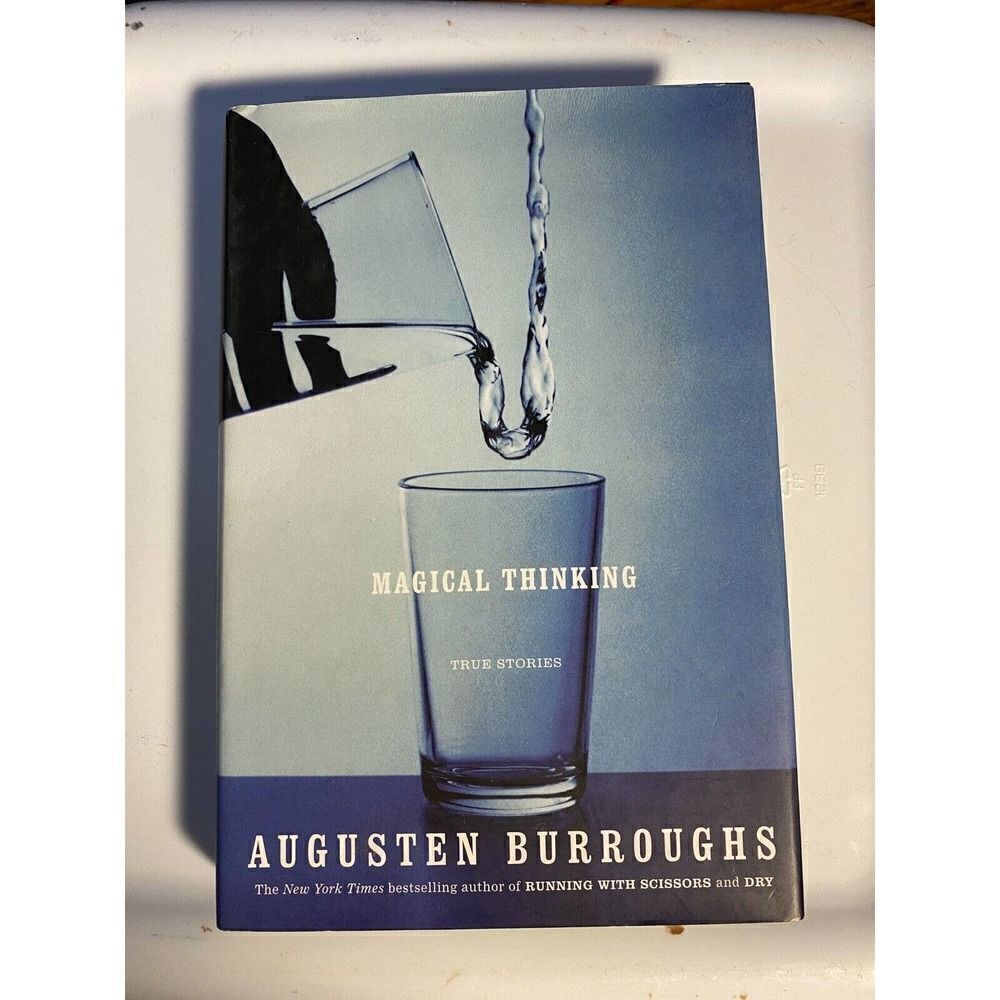 Magical Thinking: True Stories - Hardcover By Burroughs, Augusten - VERY GOOD